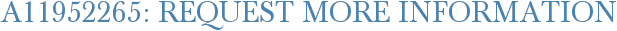 A11952265: Request More Information