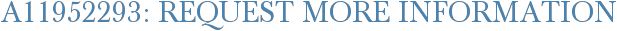 A11952293: Request More Information