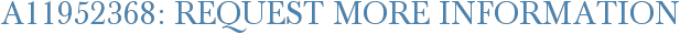 A11952368: Request More Information