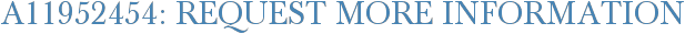 A11952454: Request More Information