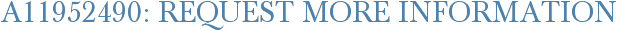 A11952490: Request More Information