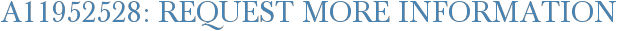 A11952528: Request More Information
