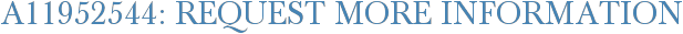 A11952544: Request More Information