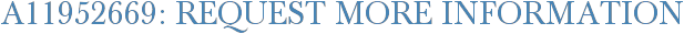 A11952669: Request More Information