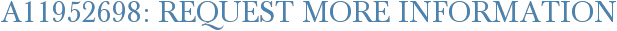 A11952698: Request More Information
