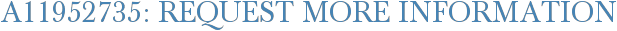 A11952735: Request More Information