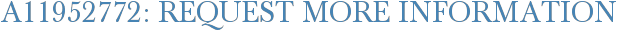 A11952772: Request More Information