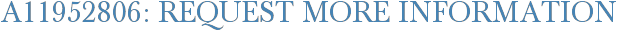 A11952806: Request More Information