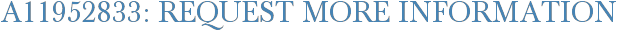 A11952833: Request More Information