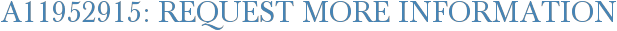 A11952915: Request More Information