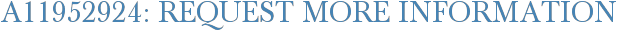A11952924: Request More Information
