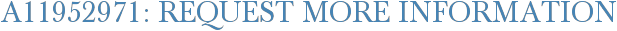 A11952971: Request More Information