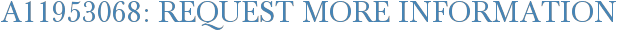 A11953068: Request More Information