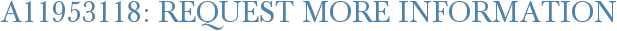 A11953118: Request More Information