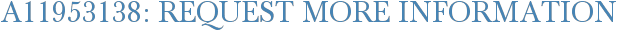 A11953138: Request More Information