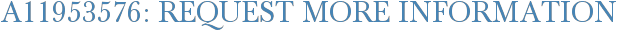 A11953576: Request More Information