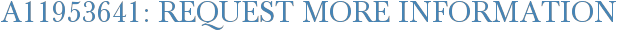 A11953641: Request More Information