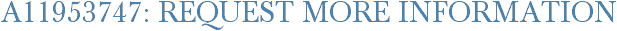 A11953747: Request More Information