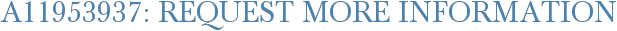 A11953937: Request More Information