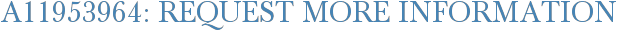 A11953964: Request More Information