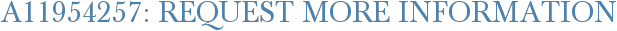 A11954257: Request More Information