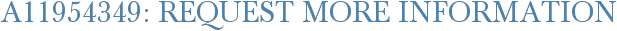 A11954349: Request More Information