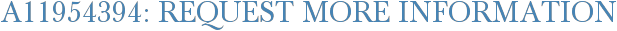 A11954394: Request More Information