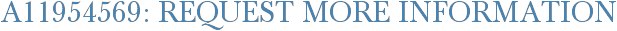 A11954569: Request More Information