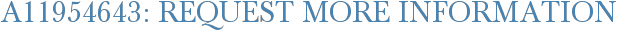 A11954643: Request More Information