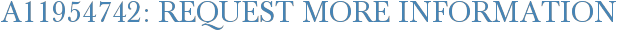A11954742: Request More Information