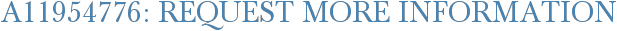 A11954776: Request More Information