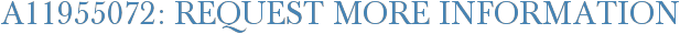 A11955072: Request More Information