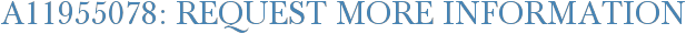 A11955078: Request More Information