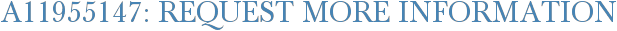 A11955147: Request More Information