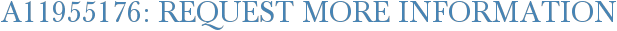 A11955176: Request More Information