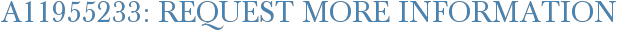 A11955233: Request More Information