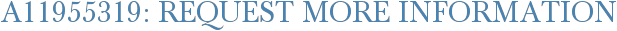 A11955319: Request More Information