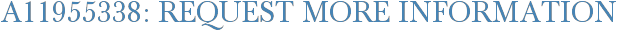 A11955338: Request More Information
