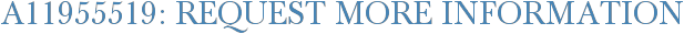 A11955519: Request More Information