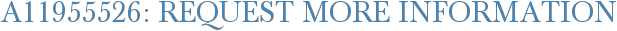 A11955526: Request More Information