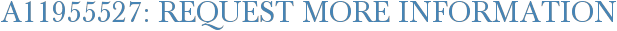 A11955527: Request More Information