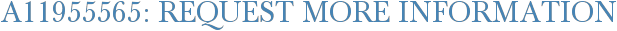 A11955565: Request More Information