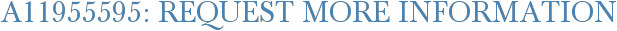 A11955595: Request More Information