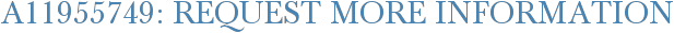 A11955749: Request More Information