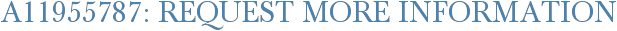 A11955787: Request More Information