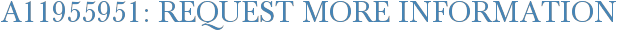 A11955951: Request More Information