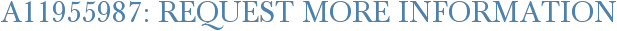 A11955987: Request More Information