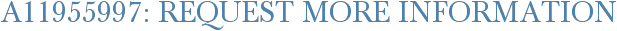 A11955997: Request More Information