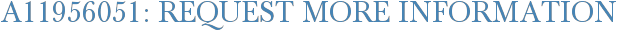 A11956051: Request More Information