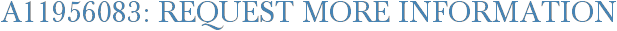 A11956083: Request More Information